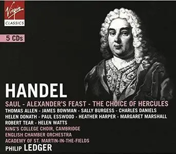 Philip Ledger - Handel: Saul; Alexander's Feast; The Choice of Hercule [5CDs] (2002)