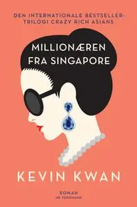 «Millionæren fra Singapore» by Kevin Kwan