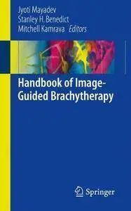Handbook of Image-Guided Brachytherapy [repost]