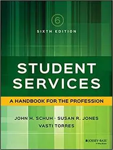Student Services: A Handbook for the Profession  Ed 6