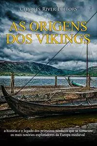 As origens dos vikings: a história e o legado dos primeiros nórdicos que se tornaram os mais notórios exploradores