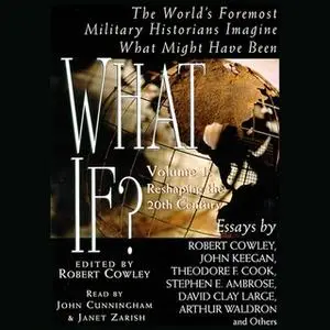 «What If...? Vol 1: The World's Foremost Military Historians Imagine What Might Have Been» by Robert Cowley