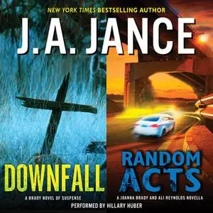«Downfall + Random Acts» by J.A. Jance