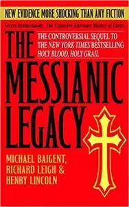 The Messianic Legacy: Secret Brotherhoods. The Explosive Alternate History of Christ [Repost]