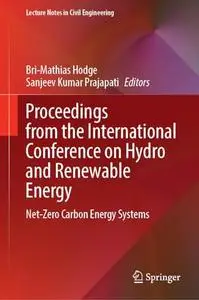 Proceedings from the International Conference on Hydro and Renewable Energy: Net-Zero Carbon Energy Systems