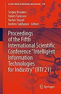 Proceedings of the Fifth International Scientific Conference “Intelligent Information Technologies for Industry”