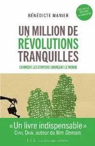 Bénédicte Manier, "Un million de révolutions tranquilles : Comment les citoyens changent le monde"