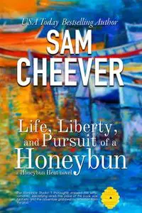«Life, Liberty and Pursuit of a Honeybun» by Sam Cheever