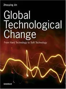 Global Technological Change: From Hard Technology To Soft Technology (Repost)
