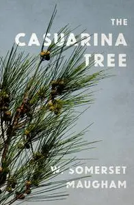 «The Casuarina Tree» by William Somerset Maugham