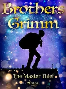 «The Master Thief» by Brothers Grimm