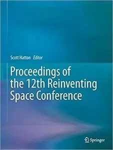 Proceedings of the 12th Reinventing Space Conference [Repost]