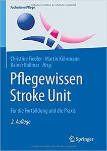 Pflegewissen Stroke Unit: Für die Fortbildung und die Praxis (Repost)