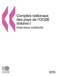 Comptes nationaux des pays de l'OCDE 2010, Volume I, Principaux agrégats 