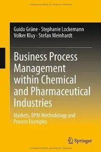 Business Process Management within Chemical and Pharmaceutical Industries: Markets, BPM Methodology and Process Examples