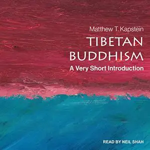 Tibetan Buddhism: A Very Short Introduction, 2021 Edition [Audiobook]