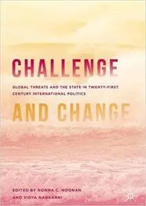 Challenge and Change: Global Threats and the State in Twenty-first Century International Politics