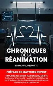Chroniques de la réanimation: À cœur ouvert - Témoignage infirmier