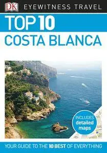 Top 10 Costa Blanca (Eyewitness Top 10 Travel Guides)