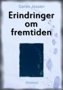 «Erindringer om fremtiden» by Søren Jessen