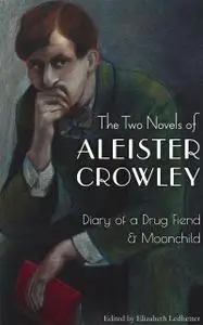 «The Two Novels of Aleister Crowley» by Aleister Crowley