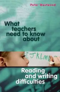 What Teachers Need to Know About Reading and Writing Difficulties (repost)