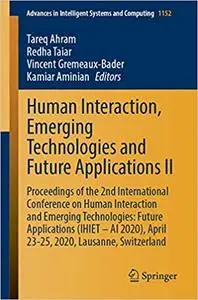 Human Interaction, Emerging Technologies and Future Applications II: Proceedings of the 2nd International Conference on