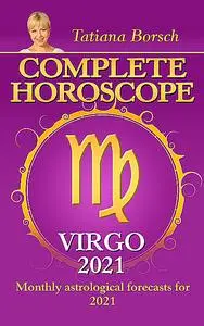 «Complete Horoscope Virgo 2021» by Tatiana Borsch