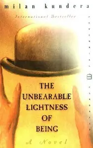 Milan Kundera - The Unbearable Lightness of Being: A Novel