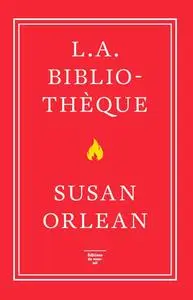 Susan Orlean, "L.A. bibliothèque"