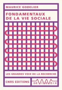 Maurice Godelier, "Fondamentaux de la vie sociale"