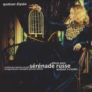 Quatuor Elysee - Serenade Russe (2015)