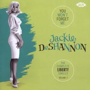 Jackie DeShannon - You Won’t Forget Me: The Complete Liberty Singles Volume 1 (Remastered) (2009)