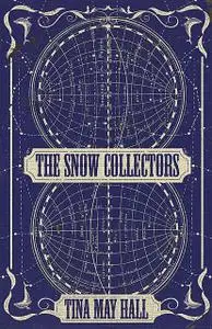 «The Snow Collectors» by Tina May Hall