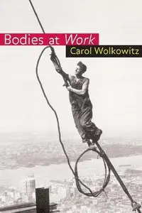 Carol Wolkowitz - Bodies at Work