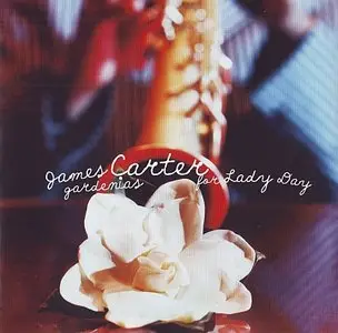 James Carter - Gardenias For Lady Day (2003) {Columbia} [Repost]