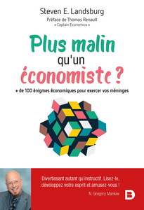Plus malin qu'un économiste ?: + de 100 énigmes économiques pour exercer vos méninges - Steven Landsburg