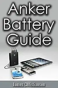 Anker Battery Guide: External Battery Packs For All Your Electronic Devices!