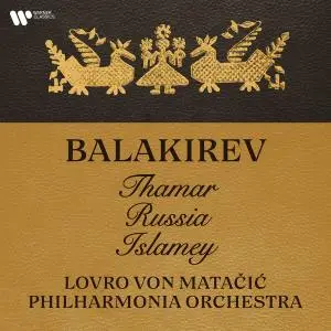 Lovro Von Matacic - Balakirev: Thamar, Russia & Islamey (2022) [Official Digital Download 24/192]