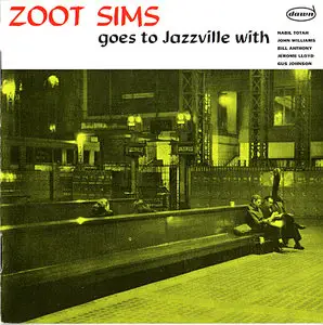 Zoot Sims Quintet - Zoot Sims Goes to Jazzville (2004)