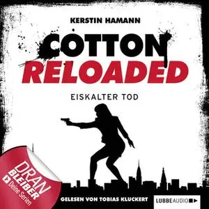 «Cotton Reloaded - Folge 20: Eiskalter Tod» by Kerstin Hamann