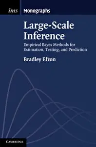 Large-Scale Inference: Empirical Bayes Methods for Estimation, Testing, and Prediction (Repost)