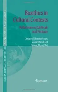 Bioethics in Cultural Contexts: Reflections on Methods and Finitude [Repost]
