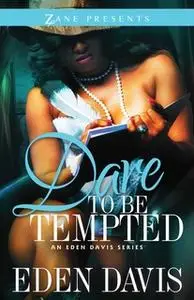«Dare to Be Tempted» by Eden Davis