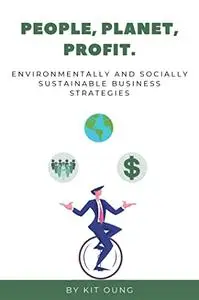 People, Planet, Profit: Environmentally and Socially Sustainable Business Strategies