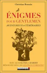 Christian Romain, "Énigmes pour gentlemen aventureux et téméraires"