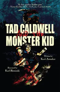 Tad Caldwell and the Monster Kid (2015)