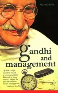 «Gandhi and Management» by Praveen Shukla