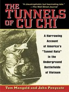 The Tunnels of Cu Chi: A Harrowing Account of America's Tunnel Rats in the Underground Battlefields of Vietnam (repost)