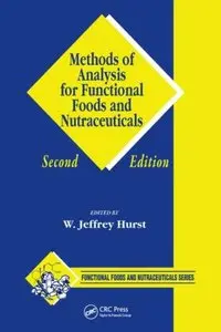 Methods of Analysis for Functional Foods and Nutraceuticals, Second Edition by W. Jeffrey Hurst [Repost] 